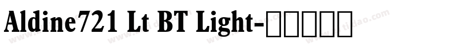 Aldine721 Lt BT Light字体转换